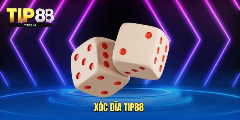 Xóc đĩa TIP88